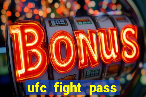 ufc fight pass assistir online